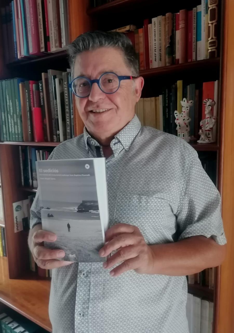 Nova Editorial Moll publica ‘El sediciós’ de Joan Mayol, que retrata la vida de novel·la de Joan Picornell