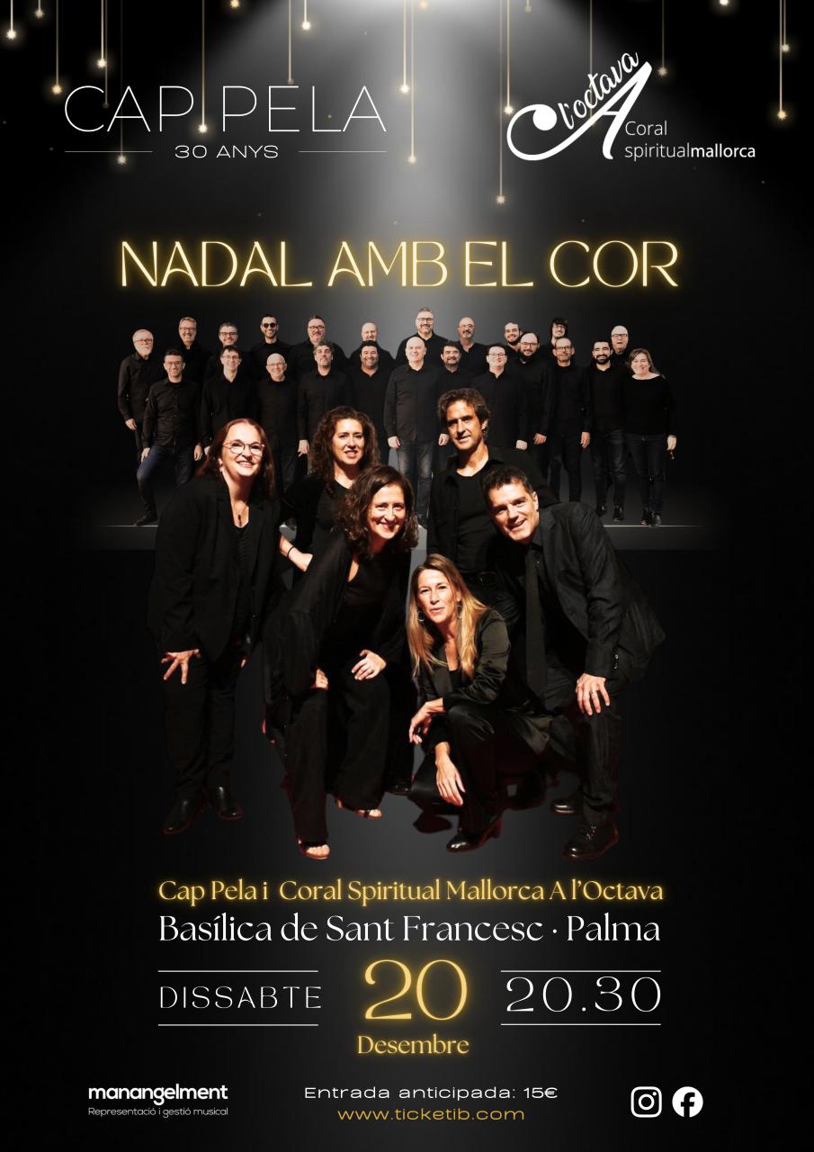 ‘Nadal amb el cor’ a la Basílica de Sant Francesc: Cap Pela i Coral Spiritual Mallorca A l’Octava uneixen les seves veus aquest 20 de desembre