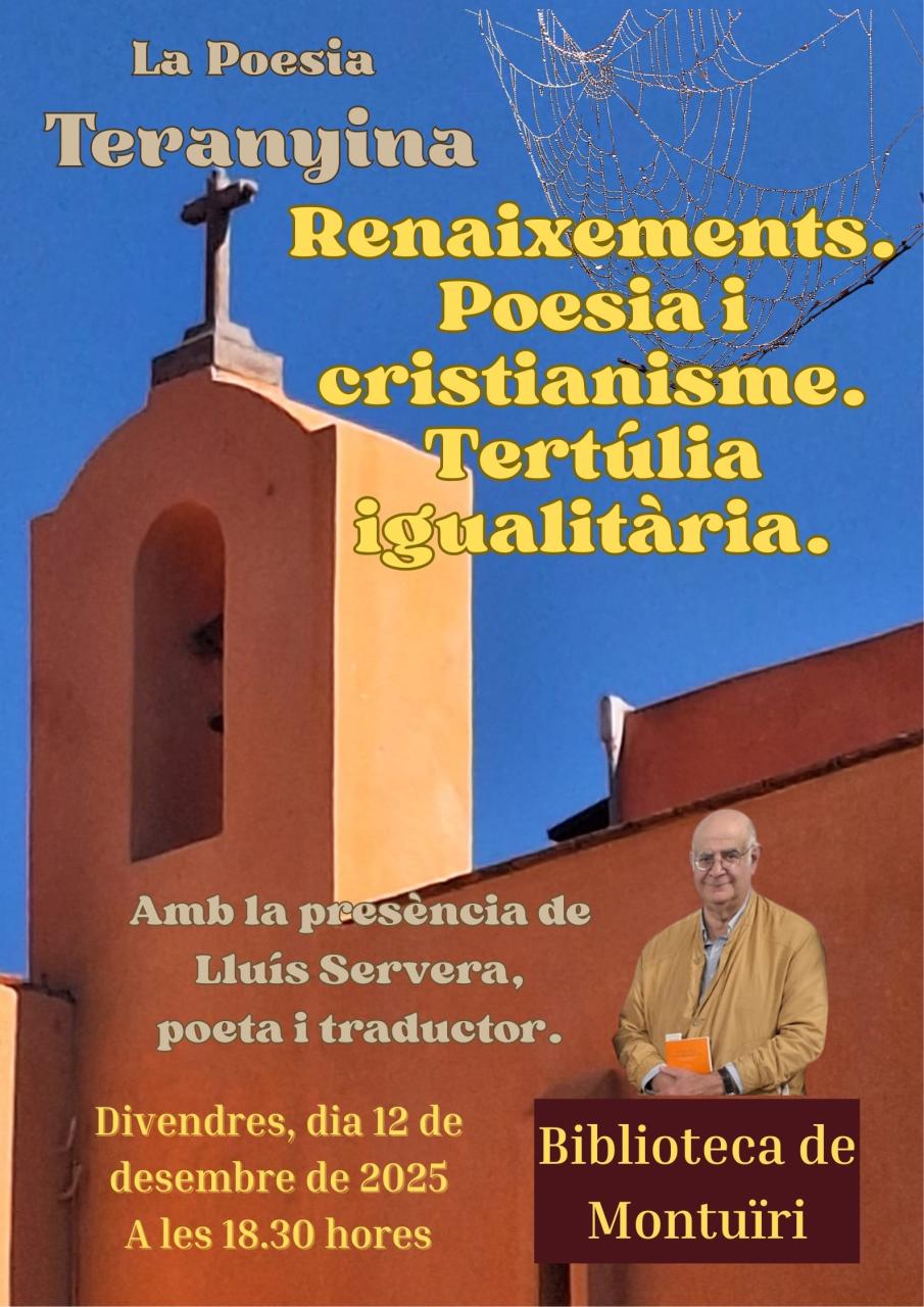 ‘Renaixements. Poesia i cristianisme. Tertúlia igualitària’ proposta de desembre a Montuïri de ‘La Poesia Teranyina’ amb la presència de Lluís Servera Sitjar
