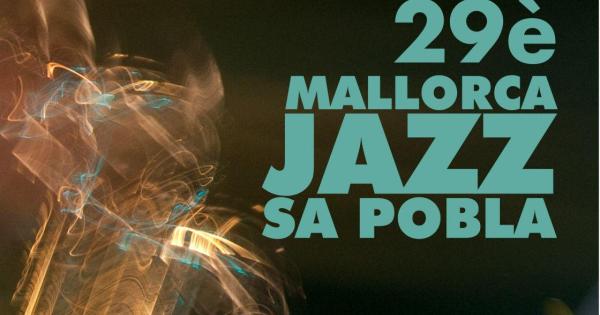 El Mallorca Jazz sa Pobla tanca la seva 29a edició amb una proposta única El Mallorca Jazz sa Pobla tanca la seva 29a edició amb una proposta única