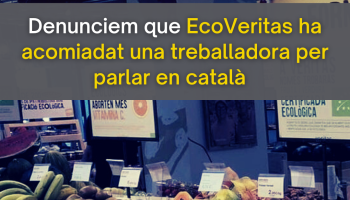 Una treballadora de Veritas és acomiadada per parlar en català