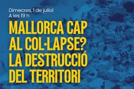 L&rsquo;OCB organitza la tert&uacute;lia 'Mallorca cap al col&middot;lapse? La destrucci&oacute; del territori'